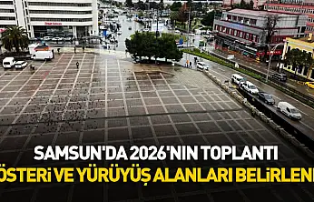 Samsun'da 2026 yılı toplantı ve gösteri alanları belirlendi