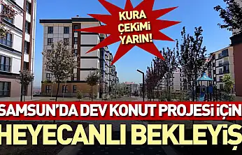 Samsun'da Dev Konut Projesi İçin Heyecanlı Bekleyiş: Kura Çekimi Yarın!
