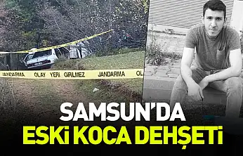 Samsun'da eski koca dehşeti