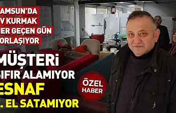 Samsun'da ev kurmak her geçen gün zorlaşıyor : Müşteri sıfır alamıyor, esnaf 2. El satamıyor