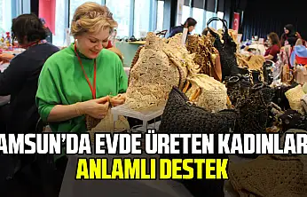 Samsun'da Evde Üreten Kadınlara Anlamlı Destek