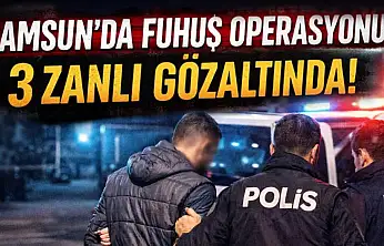 Samsun'da Fuhuş Operasyonu: 3 Zanlı Gözaltında