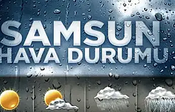 Samsun'da hava durumu