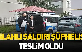 Silahlı saldırı şüphelisi teslim oldu