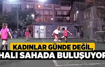 Samsun'da kadınlar haftada bir gün halı sahada buluşuyor