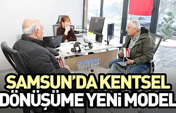 Samsun'da kentsel dönüşüme yeni model