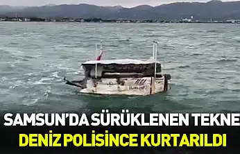 Samsun'da sürüklenen tekne deniz polisince kurtarıldı