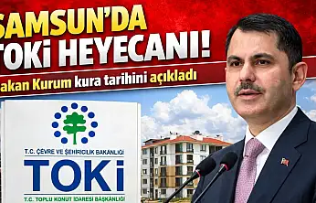 Samsun'da TOKİ heyecanı! Bakan Kurum kura tarihini açıkladı