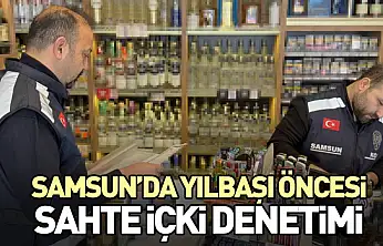 Samsun'da Yılbaşı Öncesi Sahte İçki Denetimi