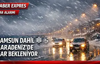 Samsun dahil Karadeniz'de kar bekleniyor