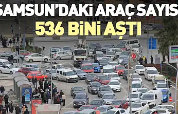 Samsun'daki Araç Sayısı 536 Bini Aştı