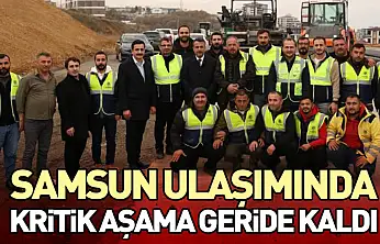 Samsun Ulaşımında Kritik Aşama Geride Kaldı