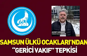 Samsun Ülkü Ocakları'ndan 'gerici vakıf' tepkisi