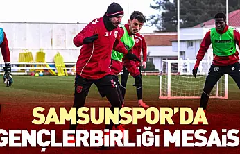 Samsunspor'da Gençlerbirliği Mesaisi