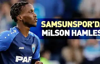 Samsunspor'da Milson Hamlesi