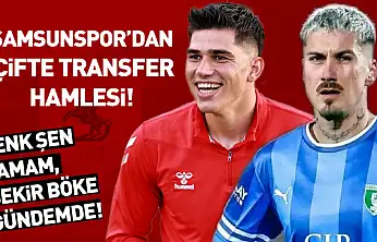 Samsunspor'dan Çifte Transfer Hamlesi! Cenk Şen Tamam, Bekir Böke Gündemde