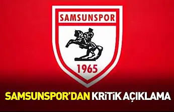 Samsunspor'dan Kritik Açıklama