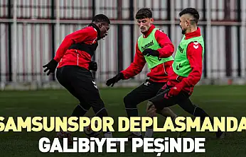 Samsunspor deplasmanda galibiyet peşinde