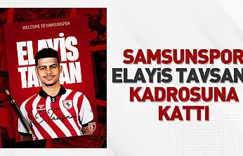 Samsunspor, Elayis Tavsan'ı Kadrosuna Kattı