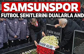 Samsunspor futbol şehitlerini dualarla andı