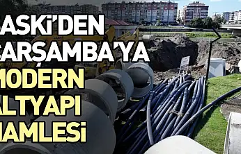 SASKİ'den Çarşamba'ya Modern Altyapı Hamlesi