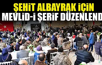Şehit Albayrak İçin Mevlid-i Şerif Düzenlendi