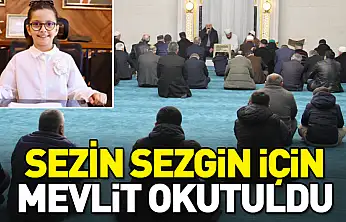 Sezin Sezgin için Mevlit okutuldu