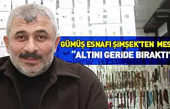 Şimşek 'Gümüş Altını Geride Bıraktı'