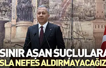 'Sınır Aşan Suçlulara Asla Nefes Aldırmayacağız'