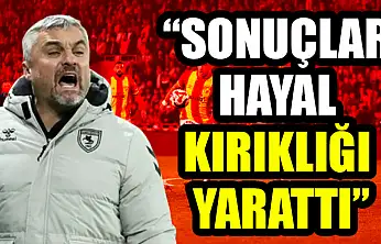 'Sonuçlar Hayal Kırıklığı Yarattı'