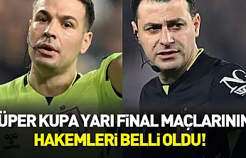 Süper Kupa yarı final maçlarının hakemleri açıklandı!