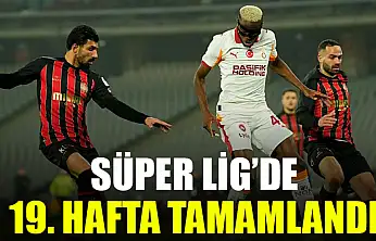 Süper Lig'de 19. Hafta Tamamlandı