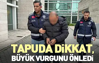 Tapuda Dikkat, Büyük Vurgunu Önledi