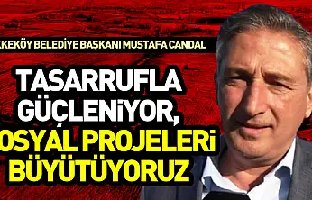 'Tasarrufla Güçleniyor, Sosyal Projeleri Büyütüyoruz'