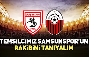 Temsilcimiz Samsunspor'un Rakibini Tanıyalım