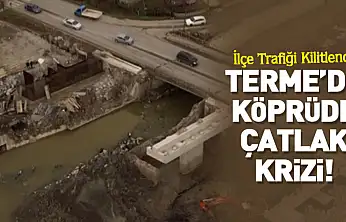 Terme'de Köprüde Çatlak Krizi! İlçe Trafiği Kilitlendi