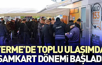 Terme'de toplu ulaşımda samkart dönemi başladı