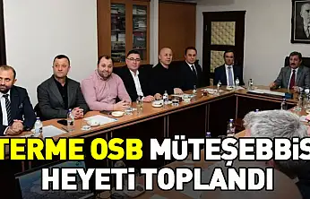 Terme OSB Müteşebbis Heyeti toplandı