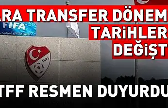 TFF'den ara transfer takviminde değişiklik