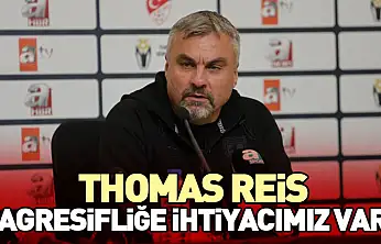 Thomas Reis: Agresifliğe İhtiyacımız Var
