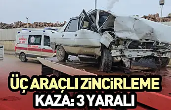 Üç Araçlı Zincirleme Kaza: 3 Yaralı