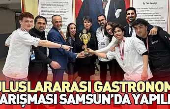 Uluslararası Gastronomi Yarışması Samsun'da Yapıldı