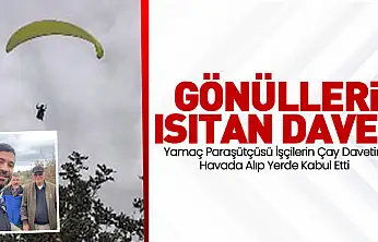 Yamaç Paraşütçüsü İşçilerin Çay Davetini Havada Alıp Yerde Kabul Etti