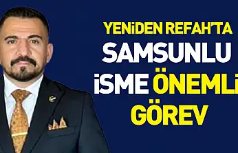 Yeniden Refah'ta Samsunlu isme önemli görev