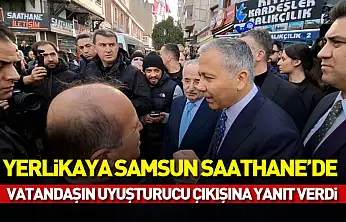 Yerlikaya Samsun Saathane'de vatandaşın uyuşturucu çıkışına yanıt verdi