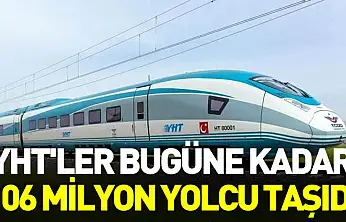 YHT'ler bugüne kadar 106 milyon yolcu taşıdı