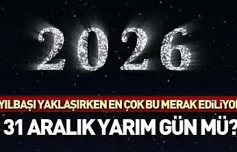 Yılbaşı yaklaşırken en çok bu merak ediliyor: 31 Aralık yarım gün mü?