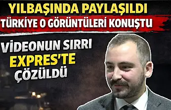 Yılbaşında paylaşıldı, Türkiye o görüntüleri konuştu! Videonun sırrı Expres'te çözüldü