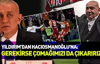 Yüksel Yıldırım'dan Hacıosmanoğlu'na tepki: 'Gerekirse çomağımızı da çıkarırız'