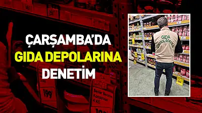 Çarşamba'da gıda depolarına denetim